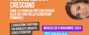 PICCOLE LEADER CRESCONO | COME LA FAMIGLIA PUÓ CONTRIBUIRE ALLA CULTURA DELLA LEADERSHIP FEMMINILE