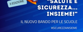 Concorso nazionale “Salute e sicurezza… insieme – La prevenzione e la sicurezza nei luoghi di lavoro si imparano a scuola”